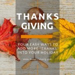 4 Ideas for Adding More Thankfulness to Thanksgiving